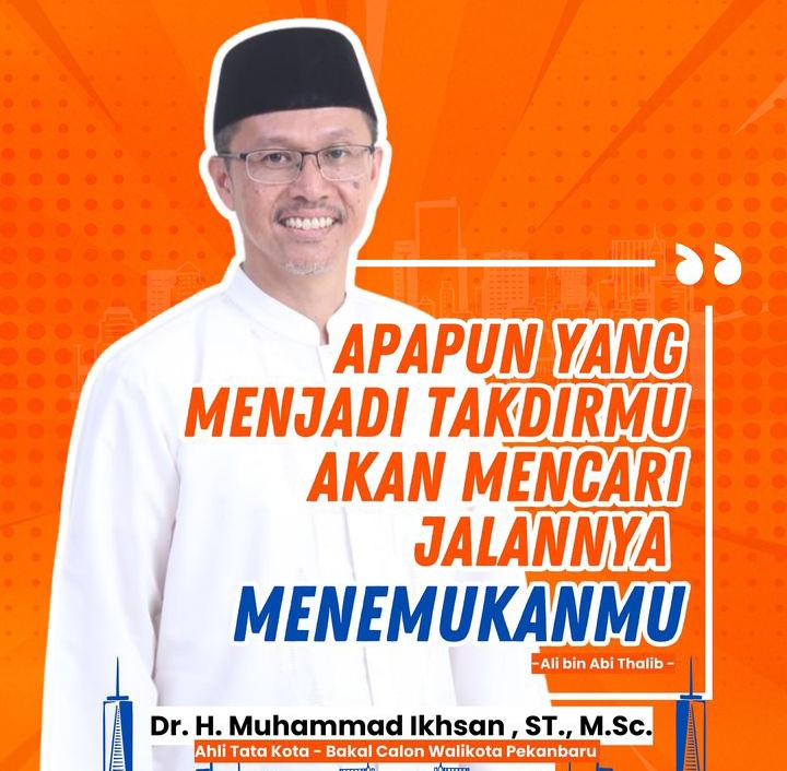 Tak Diusung PKS Sebagai Calon Walikota Pekanbaru, Ikhsan Kutip Pernyataan Ali Bin Abi Thalib